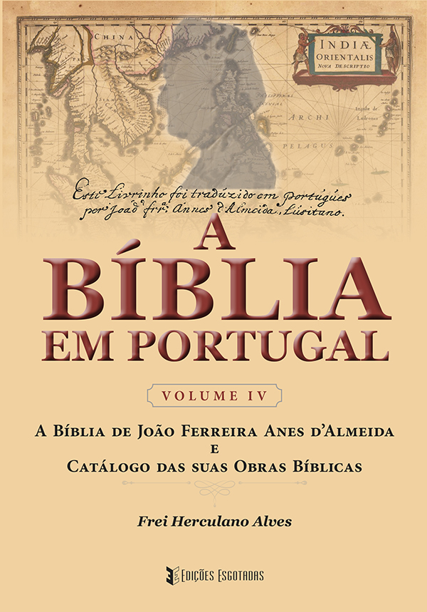 A Bíblia de João Ferreira Annes D`Almeida e Catálogo das Suas Obras Bíblicas - Frei Herculano Alves