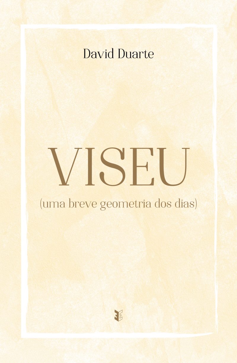 Viseu (uma breve geometria dos dias) - David A. A. Duarte